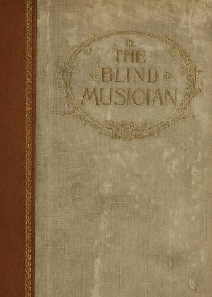 [Gutenberg 59497] • The Blind Musician